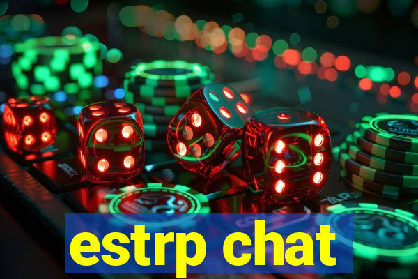 estrp chat